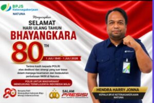 HUT Bhayangkara ke-80: BPJS Ketenagakerjaan Natuna Apresiasi Sinergi Polri Jaga Perbatasan NKRI