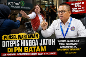 Ponsel Wartawan Ditepis Hingga Jatuh di PN Batam, Ady Panewari: Intimidasi Pers Tidak Boleh Ditoleransi! 1 Ponsel Wartawan Ditepis Hingga Jatuh di PN Batam, Ady Panewari: Intimidasi Pers Tidak Boleh Ditoleransi!