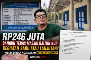 HEBOH. RP246 JUTA BANGUN TERAS MASJID BAITUN NUR, KEGIATAN BARU ATAU LANJUTAN? PUBLIK MINTA KEJELASAN DPRKPP NATUNA
