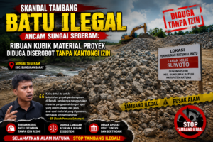 Skandal Tambang Batu Ilegal Ancam Sungai Segeram: Ribuan Kubik Material Proyek Diduga Diserobot Tanpa Kantongi Izin