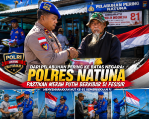 Dari Pelabuhan Pering ke Batas Negara: Polres Natuna Pastikan Merah Putih Berkibar di Pesisir 1 Dari Pelabuhan Pering ke Batas Negara: Polres Natuna Pastikan Merah Putih Berkibar di Pesisir