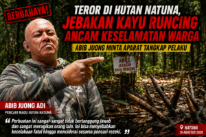 Teror di Hutan Natuna, Jebakan Kayu Runcing Ancam Keselamatan Warga, Abib Juong Minta Aparat Tangkap Pelaku