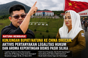 Kunjungan Bupati Natuna ke China Dikecam, Aktivis Pertanyakan Legalitas Hukum dan Aroma Kepentingan Bisnis Pasir Silika