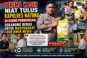 Terima Kasih Niat Tulus Kapolres Natuna, Di Masa Sulit Sekarung Beras untuk Masyarakat dan Awak Media 1 Terima Kasih Niat Tulus Kapolres Natuna, Di Masa Sulit Sekarung Beras untuk Masyarakat dan Awak Media