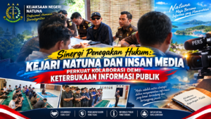 Sinergi Penegakan Hukum: Kejari Natuna dan Insan Media Perkuat Kolaborasi Demi Keterbukaan Informasi Publik