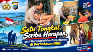 Satu Tongkat, Seribu Harapan, Bukti Nyata Kepedulian Polres Natuna di Perbatasan NKRI 1 Satu Tongkat, Seribu Harapan, Bukti Nyata Kepedulian Polres Natuna di Perbatasan NKRI
