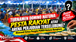 Turnamen Domino Natuna, Pesta Rakyat atau Arena Perjudian Terselubung? Riswandi Ketua Pengda Pordi Natuna Bungkam.