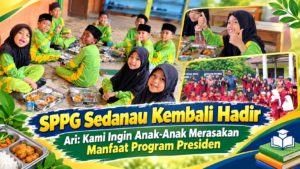 ‎SPPG Sedanau Kembali Hadir, Ari: Kami Ingin Anak-Anak Merasakan Manfaat Program Presiden