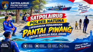 Satpolairud Polres Natuna Laksanakan Pengamanan Pantai Piwang untuk Berikan Rasa Aman