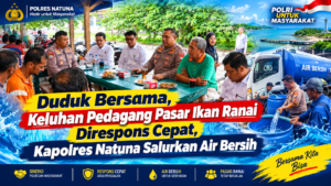 Duduk Bersama, Keluhan Pedagang Pasar Ikan Ranai Direspons Cepat, Kapolres Natuna Salurkan Air Bersih ‎