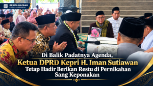 Di Balik Padatnya Agenda, Ketua DPRD Kepri H. Iman Sutiawan Tetap Hadir Berikan Restu di Pernikahan Sang Keponakan 1 Di Balik Padatnya Agenda, Ketua DPRD Kepri H. Iman Sutiawan Tetap Hadir Berikan Restu di Pernikahan Sang Keponakan