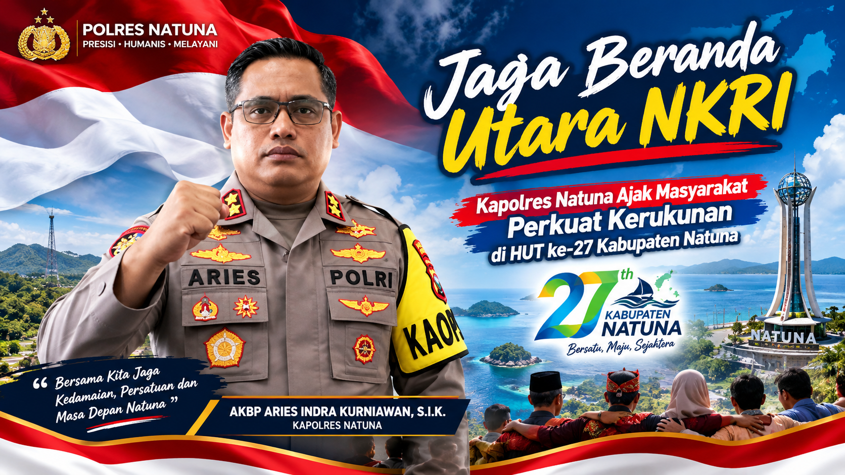 Jaga Beranda Utara NKRI, Kapolres Natuna Ajak Masyarakat Perkuat Kerukunan di HUT ke-27 Kabupaten Natuna 1 Jaga Beranda Utara NKRI, Kapolres Natuna Ajak Masyarakat Perkuat Kerukunan di HUT ke-27 Kabupaten Natuna
