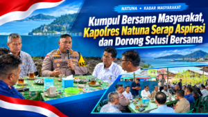 Kumpul Bersama Masyarakat, Kapolres Natuna Serap Aspirasi dan Dorong Solusi Bersama 1 Kumpul Bersama Masyarakat, Kapolres Natuna Serap Aspirasi dan Dorong Solusi Bersama