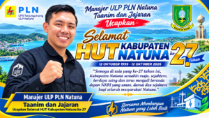 Manajer ULP PLN Natuna dan Jajaran Ucapkan Selamat HUT Kabupaten Natuna ke-27 1 Manajer ULP PLN Natuna dan Jajaran Ucapkan Selamat HUT Kabupaten Natuna ke-27