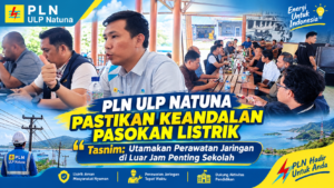 PLN ULP Natuna Pastikan Keandalan Pasokan Listrik, Tasnim: Utamakan Perawatan Jaringan di Luar Jam Penting Sekolah 1 PLN ULP Natuna Pastikan Keandalan Pasokan Listrik, Tasnim: Utamakan Perawatan Jaringan di Luar Jam Penting Sekolah