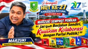 Peringati HUT ke-27 Natuna, Marzuki Semprot Pemkab: Jangan Berjalan Sendiri, Kuatkan Kolaborasi dengan Partai Politik! 1 Peringati HUT ke-27 Natuna, Marzuki Semprot Pemkab: Jangan Berjalan Sendiri, Kuatkan Kolaborasi dengan Partai Politik!
